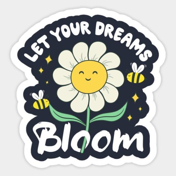 Let Your Dream Bloom