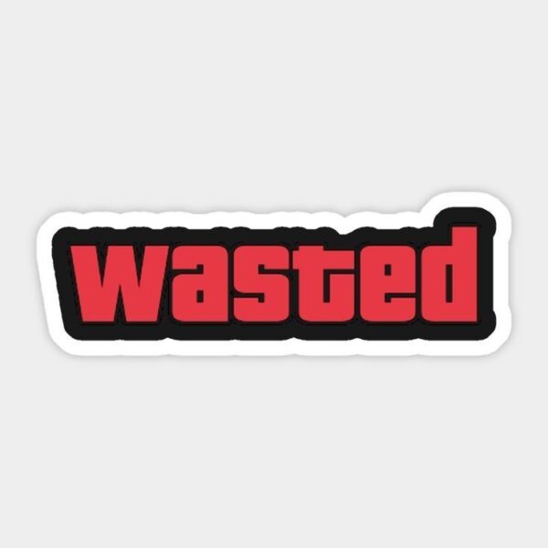 Wasted Sticker