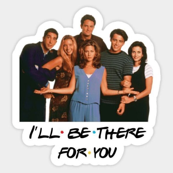 I'll Be There For You